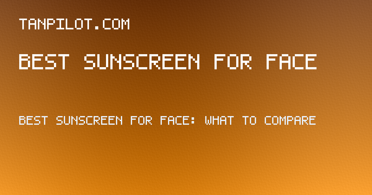 best sunscreen for face guide hero image
