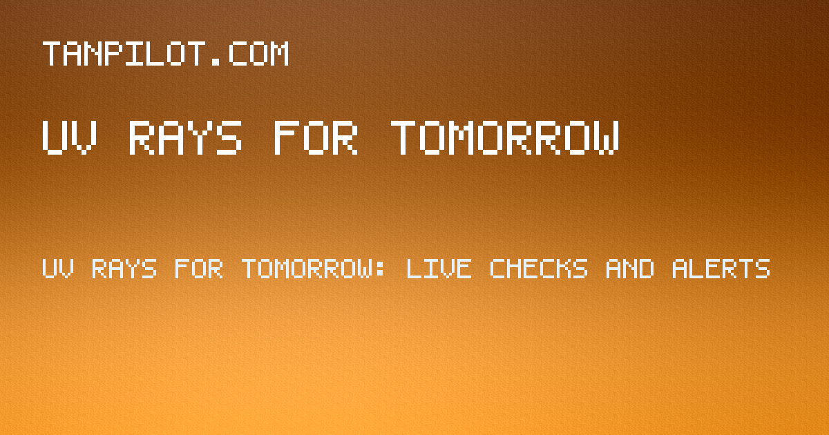 uv rays for tomorrow guide hero image